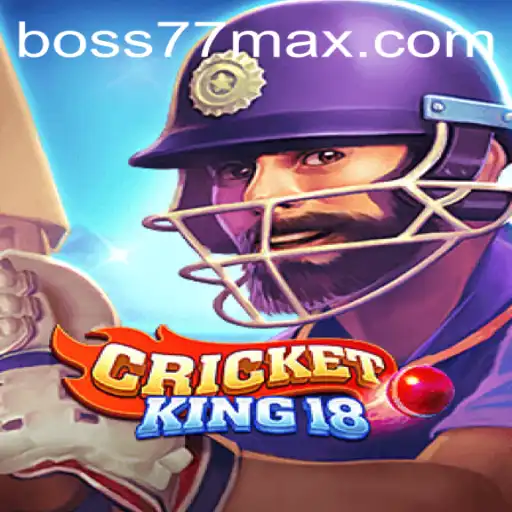 CricketKing18: The Ultimate Gaming Experience with Boss77