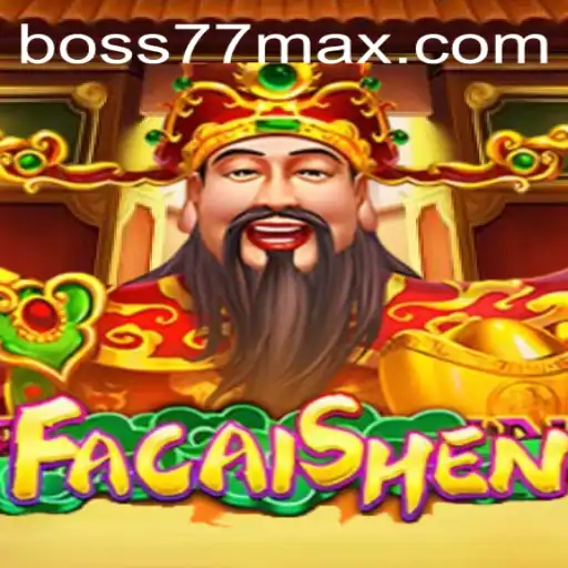 Unveiling FaCaiShen: Dive into the World of Boss77