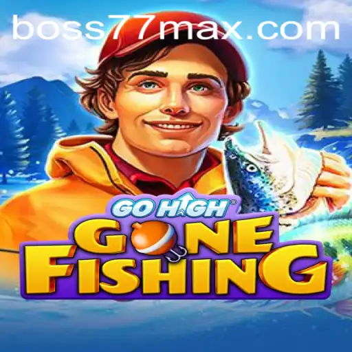 GoHighGoneFishing: A Thrilling Adventure in the World of Boss77