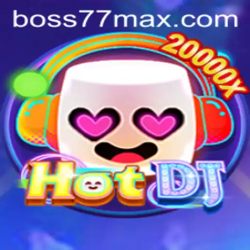 Diving into the Exciting World of HotDJ with a Twist of Boss77