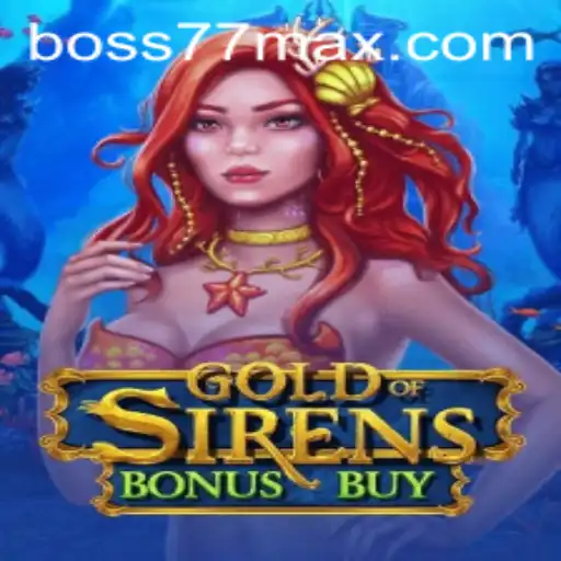 Exploring the World of GoldofSirensBonusBuy: A New Gaming Experience with Boss77