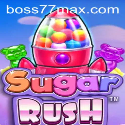 Exploring the Thrilling World of SugarRush: The Ultimate Guide with a Twist of Boss77